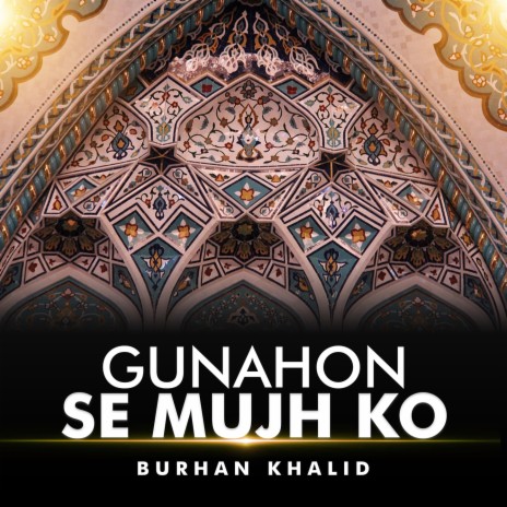 Gunahon Se Mujh Ko | Boomplay Music