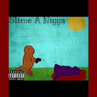 Slime A Nigga