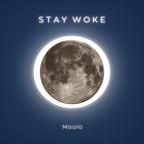 Stay Woke | Boomplay Music