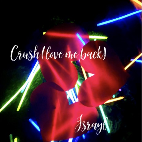 Crush (love me back) | Boomplay Music