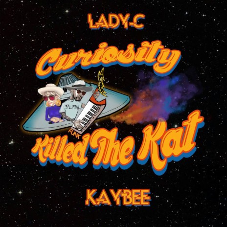 Curiosity Killed the Kat ft. Lady-C | Boomplay Music