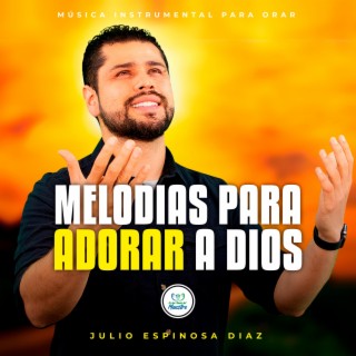 Melodías para Adorar a Dios