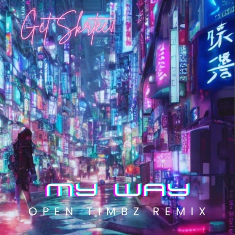 My Way (Remix) ft. Open Timbz