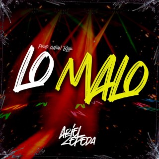 LO MALO lyrics | Boomplay Music