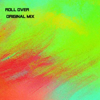 ROLL OVER (ORIGINAL MIX)