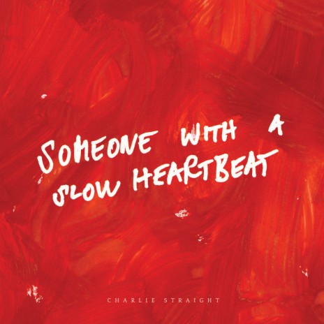 Someone With a Slow Heartbeat | Boomplay Music