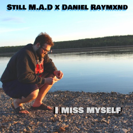 I miss myself ft. Daniel Raymxnd | Boomplay Music