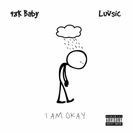 I Am Okay ft. 98K Baby | Boomplay Music