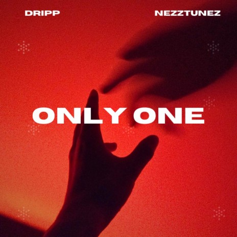 Only One ft. Nezztunez | Boomplay Music