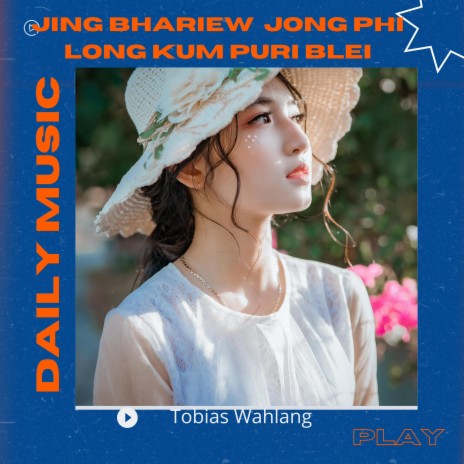 JINGBHA BRIEW JONG PHI LONG KUM PURI BLEI | Boomplay Music