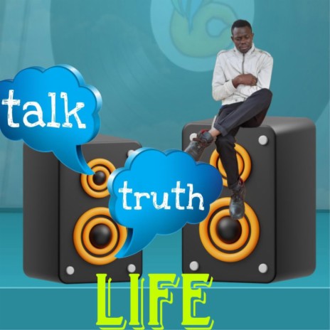 Talk Truth (Life) | Boomplay Music