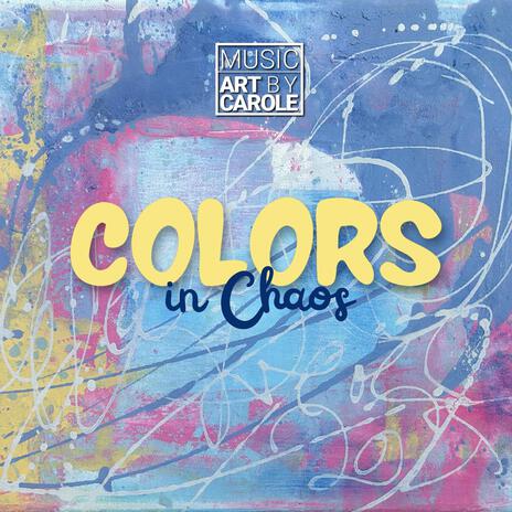 Colors in Chaos | Boomplay Music