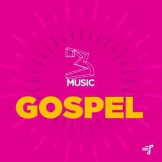 3Music Playlist: Gospel | Boomplay Music