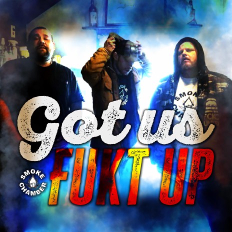 Smoke Chamber - You Got Us Fuckt up MP3 Download & Lyrics | Boomplay