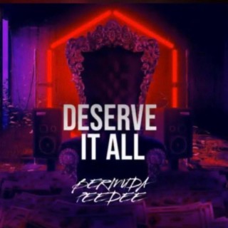 Deserve It All lyrics | Boomplay Music