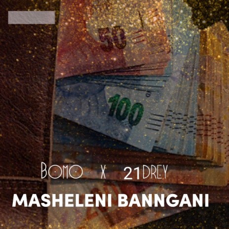 Masheleni Banngani ft. 21drey