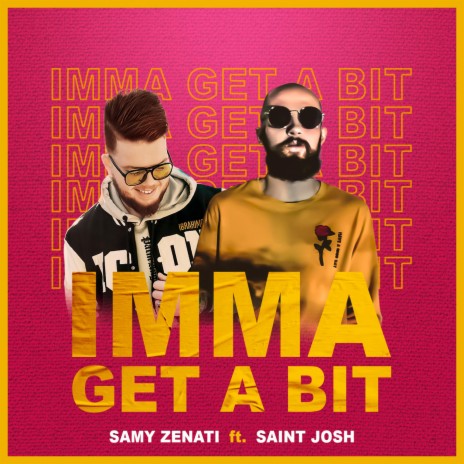 Imma Get A Bit ft. Saint Josh | Boomplay Music