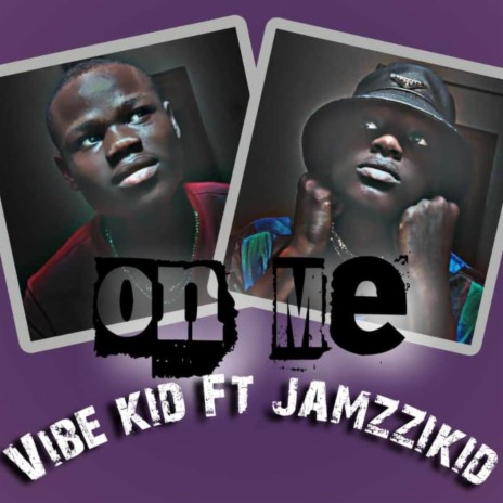 On Me ft. Jamzzikid | Boomplay Music