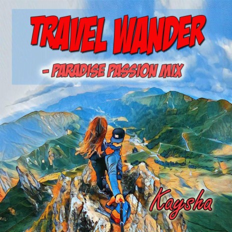 Travel Wander (Paradise Passion Mix) (Special Version)