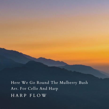 Here We Go Round The Mulberry Bush Arr. For Cello And Harp | Boomplay Music