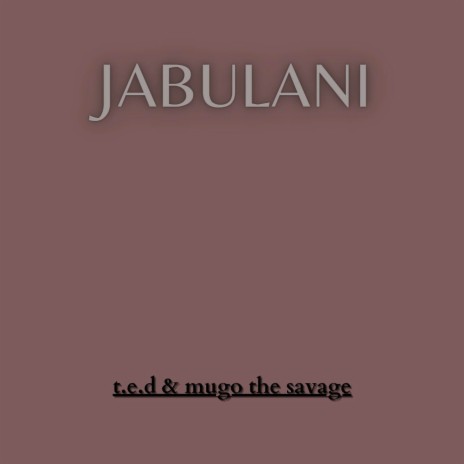 Jabulani ft. Mugo The Savage