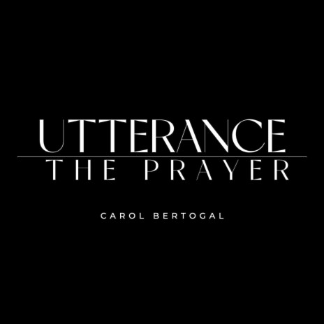 Utterance the Prayer | Boomplay Music
