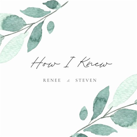 How I Knew (Renee & Steven) | Boomplay Music