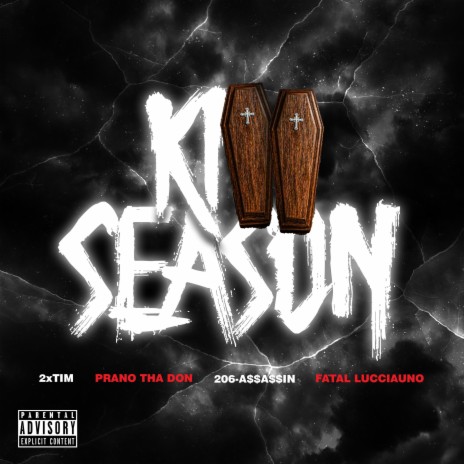Kill Season ft. Prano Tha Don, 206-A$$A$$IN & Fatal Lucciauno