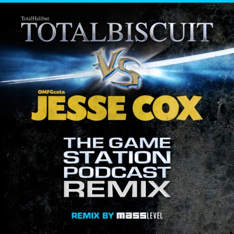 The Game Station Podcast Remix (feat. Totalbiscuit & Jesse Cox) | Boomplay Music