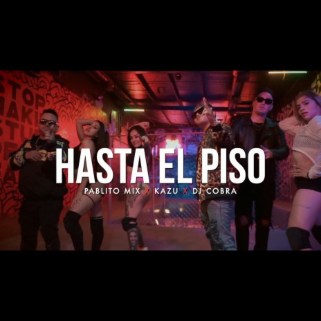 Hasta El Piso ft. DJ Cobra Monterrey & Mr Candy Kazu | Boomplay Music