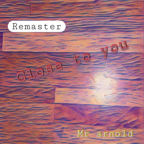 Close to you remaster | Boomplay Music