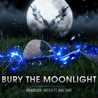 Bury The Moonlight