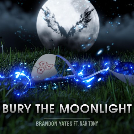 Bury The Moonlight ft. Nah Tony | Boomplay Music