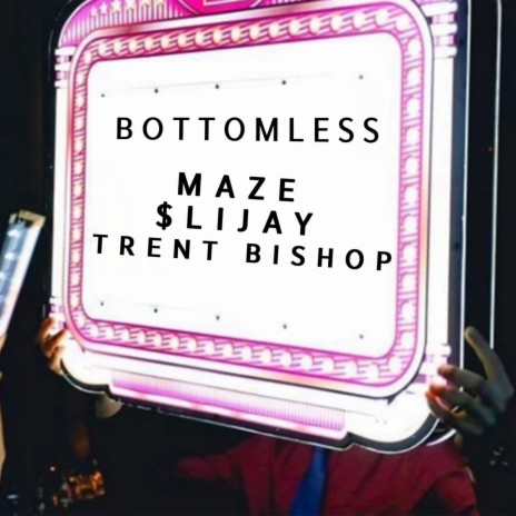 Bottomless ft. Slijay & Trent Bishop | Boomplay Music