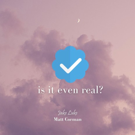is it even real ft. Matt Corman