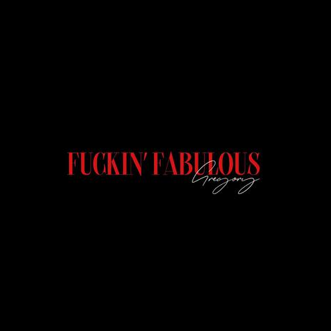 Fuckin' Fabulous | Boomplay Music