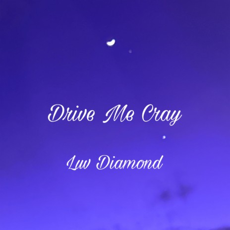 Drive Me Cray (Sped Up) | Boomplay Music