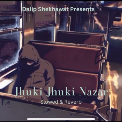 Jhuki Jhuki Nazar (Slowed) | Boomplay Music