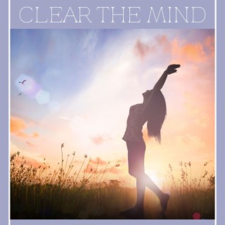 Clear the Mind: Music to Meditate and Practice Yoga