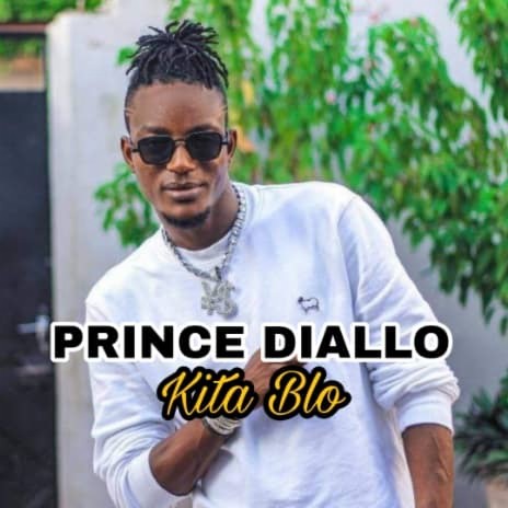 Prince Diallo - Kita Blo | Boomplay Music