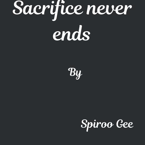 sacrifice never ends | Boomplay Music