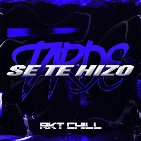 SE TE HIZO TARDE (RKT CHILL) | Boomplay Music