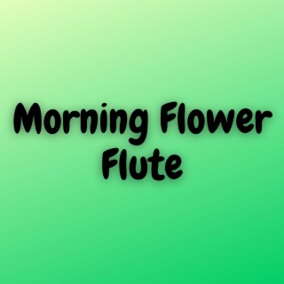 Morning Flower (Flute)