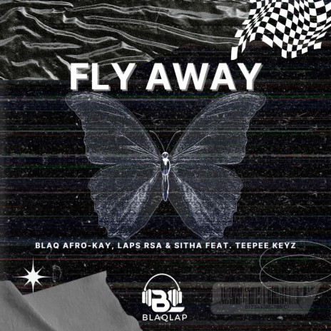 Fly Away ft. Laps Rsa, sitha & TeePee Keyz | Boomplay Music