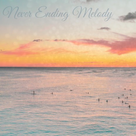 Never Ending Melody | Boomplay Music