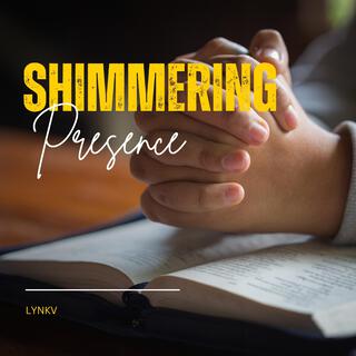 Shimmering Presence