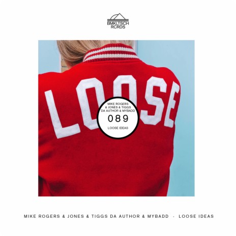 Loose Ideas ft. Mike Rogers, JONES & MYBADD | Boomplay Music