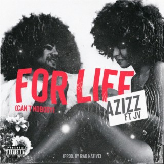 For Life (Can't Nobody) [feat. JV] lyrics | Boomplay Music