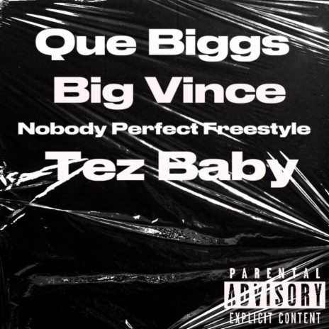 Nobody Perfect (Freestyle) ft. Que Biggs & Big Vince | Boomplay Music
