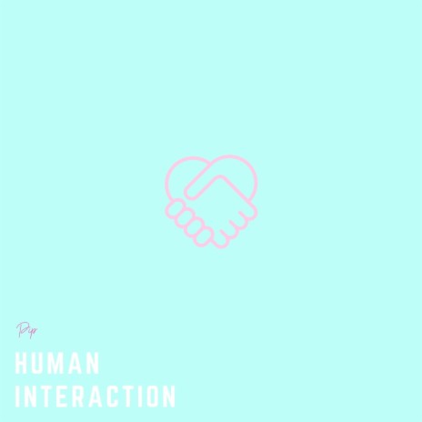 Human Interaction | Boomplay Music